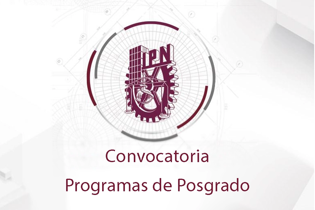 IPN abre convocatoria para sus programs de Posgrado